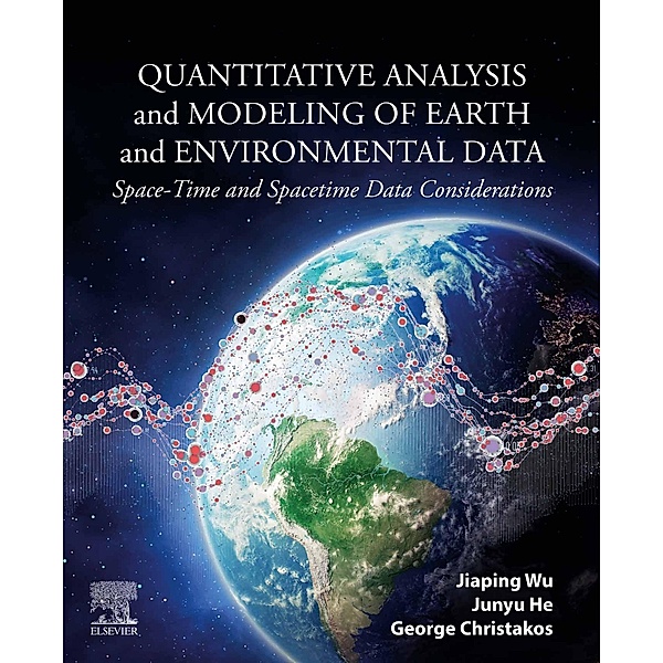 Quantitative Analysis and Modeling of Earth and Environmental Data, Jiaping Wu, Junyu He, George Christakos