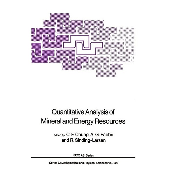 Quantitative Analysis of Mineral and Energy Resources / Nato Science Series C: Bd.223