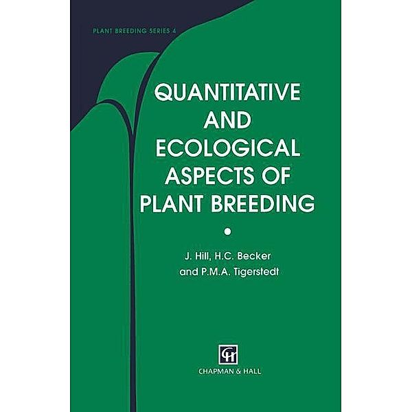 Quantitative and Ecological Aspects of Plant Breeding, J. Hill, Heiko C. Becker, P. M. Tigerstedt