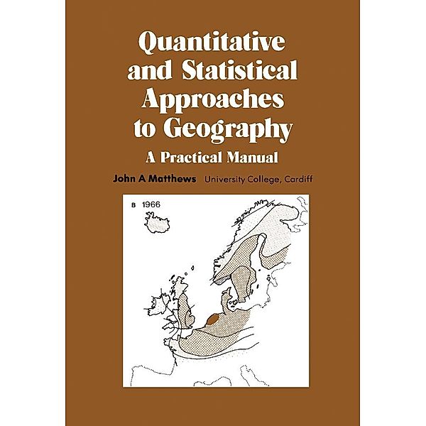 Quantitative and Statistical Approaches to Geography, John A. Matthews