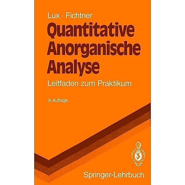 Quantitative Anorganische Analyse / Springer-Lehrbuch, Hermann Lux, W. Fichtner