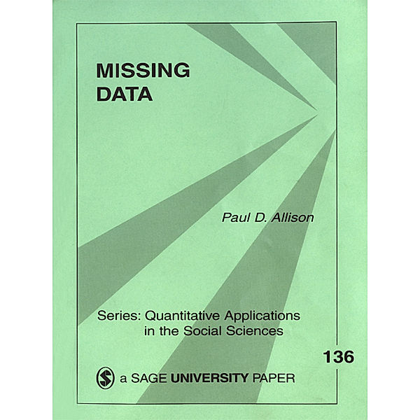 Quantitative Applications in the Social Sciences: Missing Data, Paul D. Allison