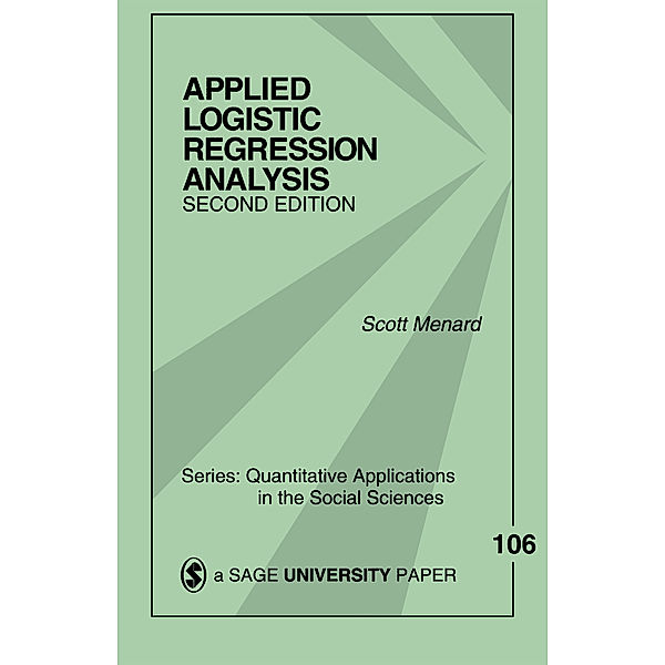Quantitative Applications in the Social Sciences: Applied Logistic Regression Analysis, Scott Menard