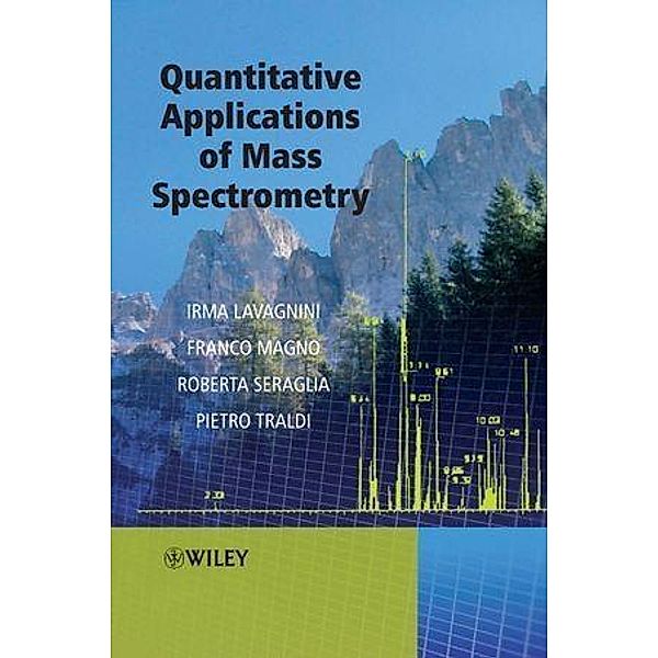 Quantitative Applications of Mass Spectrometry, Pietro Traldi, Franco Magno, Irma Lavagnini, Roberta Seraglia