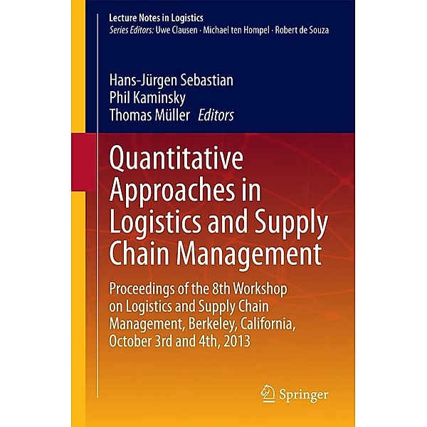 Quantitative Approaches in Logistics and Supply Chain Management / Lecture Notes in Logistics