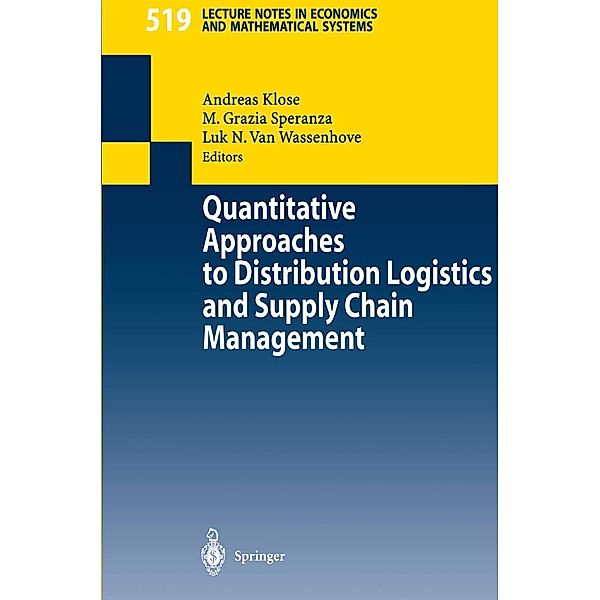 Quantitative Approaches to Distribution Logistics and Supply Chain Management / Lecture Notes in Economics and Mathematical Systems Bd.519