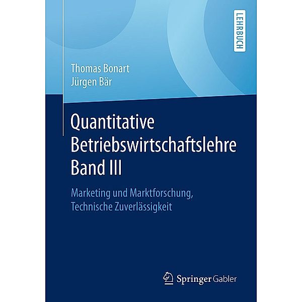 Quantitative Betriebswirtschaftslehre Band III, Thomas Bonart, Jürgen Bär
