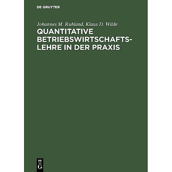 Quantitative Betriebswirtschaftslehre in der Praxis / Jahrbuch des Dokumentationsarchivs des österreichischen Widerstandes, Johannes M. Ruhland, Klaus D. Wilde