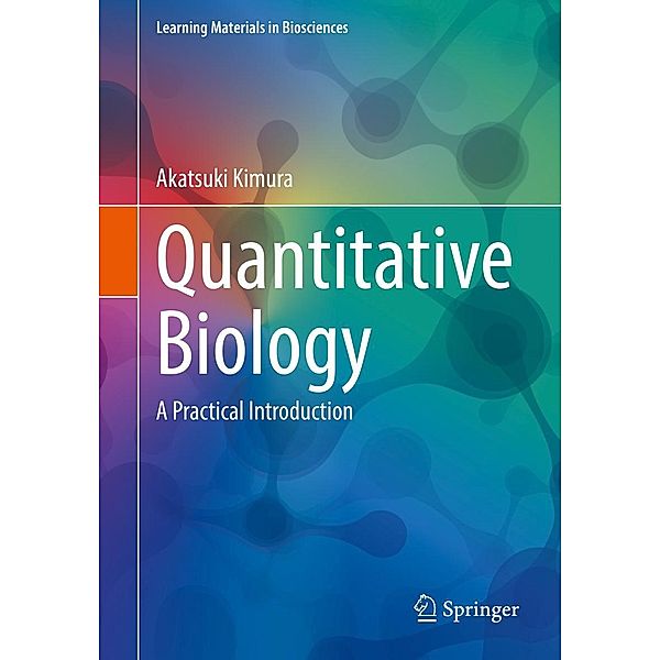 Quantitative Biology / Learning Materials in Biosciences, Akatsuki Kimura