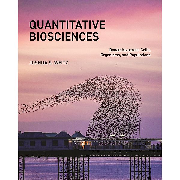 Quantitative Biosciences, Joshua S. Weitz