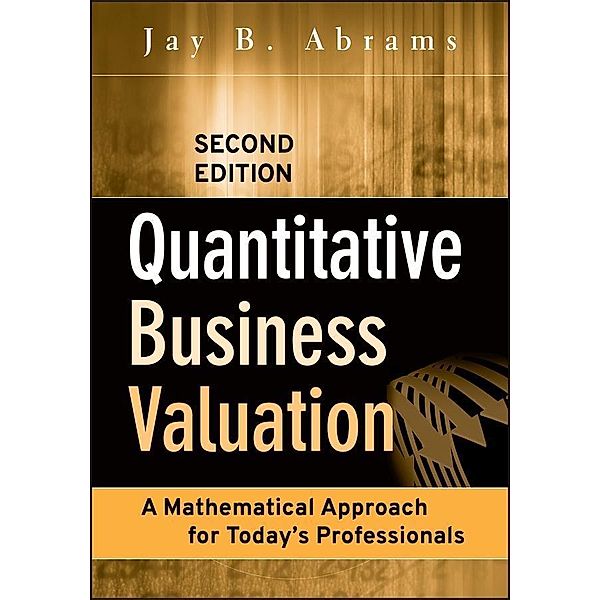 Quantitative Business Valuation, Jay B. Abrams