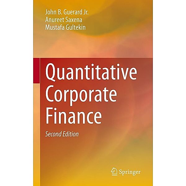 Quantitative Corporate Finance, John B. Guerard Jr., Anureet Saxena, Mustafa Gultekin