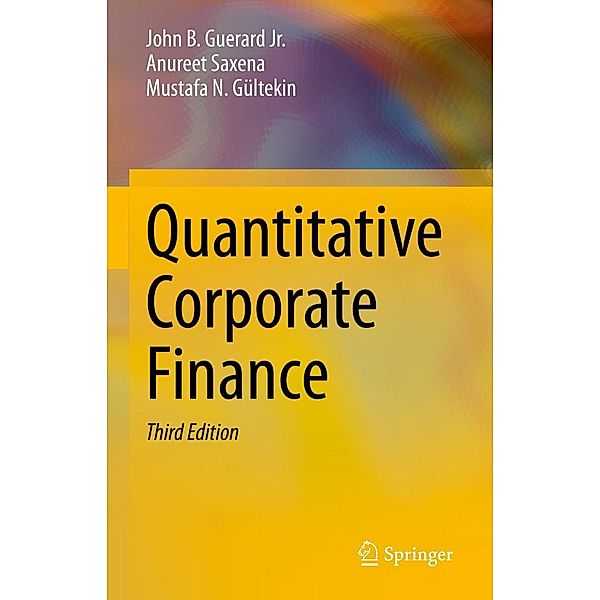 Quantitative Corporate Finance, John B. Guerard Jr., Anureet Saxena, Mustafa N. Gültekin