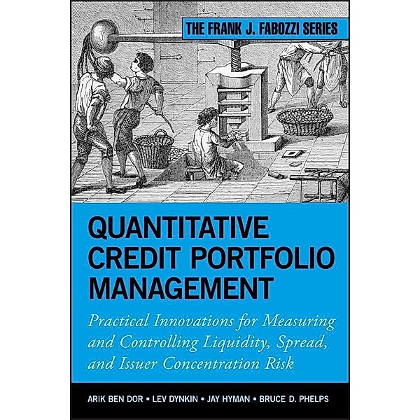 Quantitative Credit Portfolio Management / Frank J. Fabozzi Series, Arik Ben Dor, Lev Dynkin, Jay Hyman, Bruce Phelps
