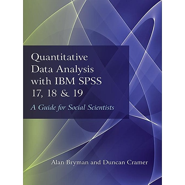 Quantitative Data Analysis with IBM SPSS 17, 18 & 19, Alan Bryman, Duncan Cramer