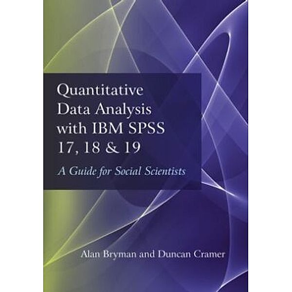 Quantitative Data Analysis with IBM SPSS 17, 18 & 19, Alan Bryman, Duncan Cramer