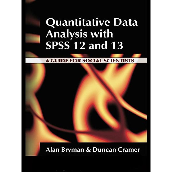 Quantitative Data Analysis with SPSS 12 and 13, Alan Bryman, Duncan Cramer