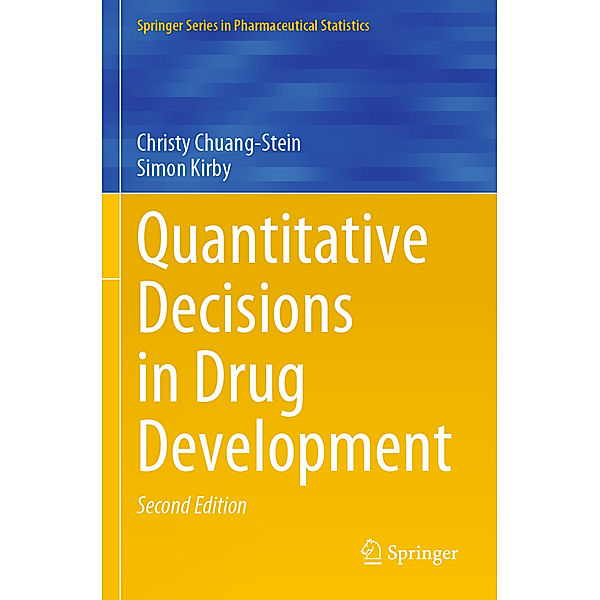 Quantitative Decisions in Drug Development, Christy Chuang-Stein, Simon Kirby