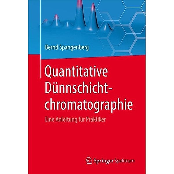 Quantitative Dünnschichtchromatographie, Bernd Spangenberg