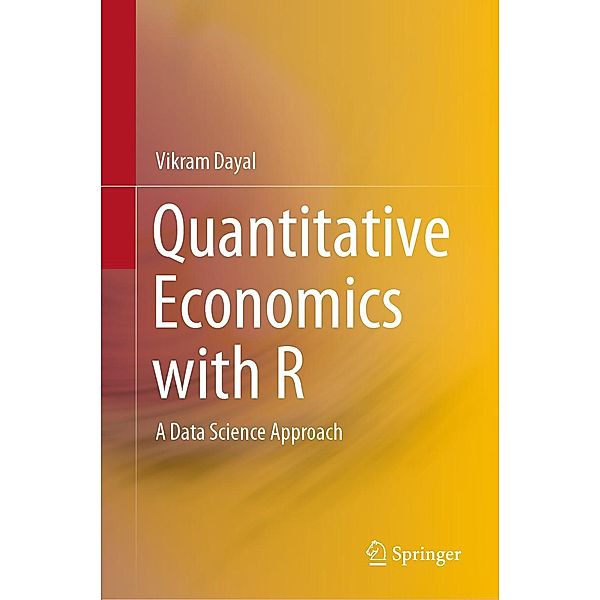 Quantitative Economics with R, Vikram Dayal