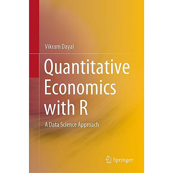 Quantitative Economics with R, Vikram Dayal