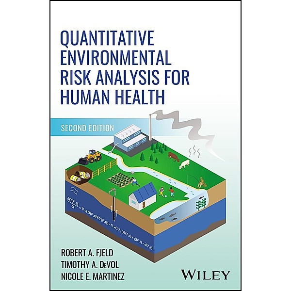 Quantitative Environmental Risk Analysis for Human Health, Robert A. Fjeld, Timothy A. Devol, Nicole E. Martinez