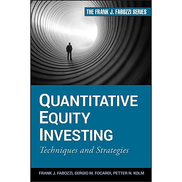 Quantitative Equity Investing / Frank J. Fabozzi Series, Frank J. Fabozzi, Sergio M. Focardi, Petter N. Kolm