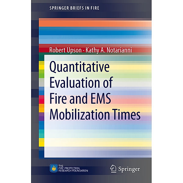 Quantitative Evaluation of Fire and EMS Mobilization Times, Robert Upson, Kathy A. Notarianni