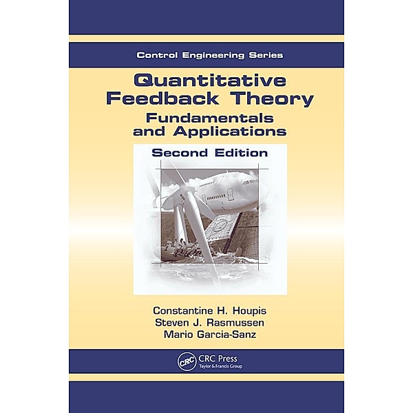 Quantitative Feedback Theory, Constantine H. Houpis, Steven J. Rasmussen, Mario Garcia-Sanz