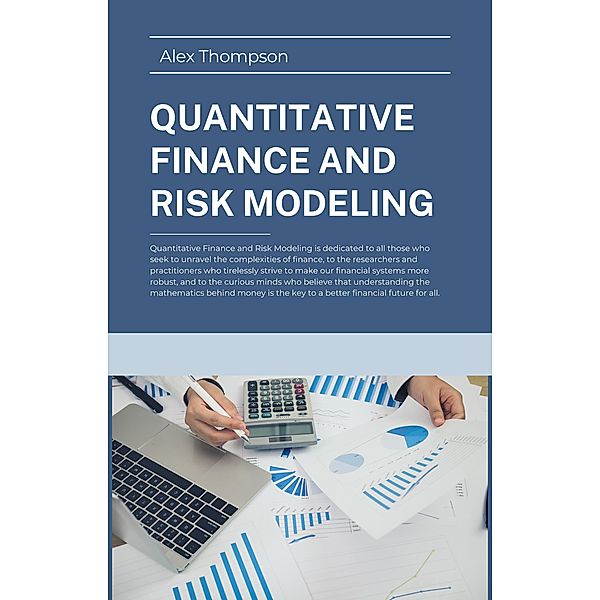 Quantitative Finance and Risk Modeling, Alex Thompson