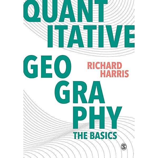 Quantitative Geography / Spatial Analytics and GIS, Richard Harris