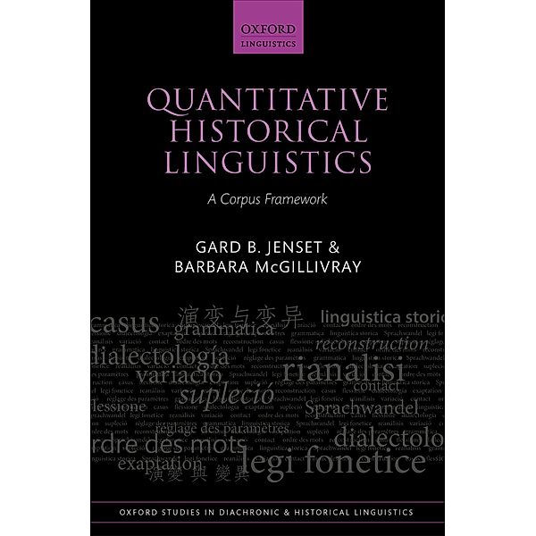 Quantitative Historical Linguistics / Oxford Studies in Diachronic and Historical Linguistics Bd.26, Gard B. Jenset, Barbara McGillivray