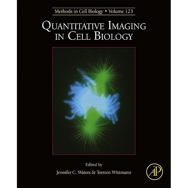 Quantitative Imaging in Cell Biology / Methods in Cell Biology Bd.123