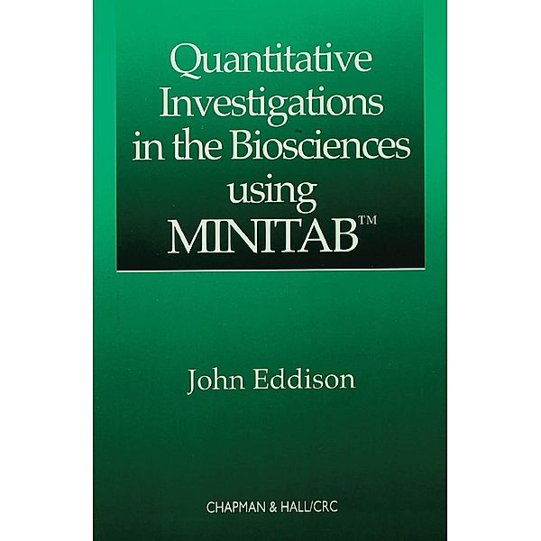 Quantitative Investigations in the Biosciences using MINITAB, John Eddison