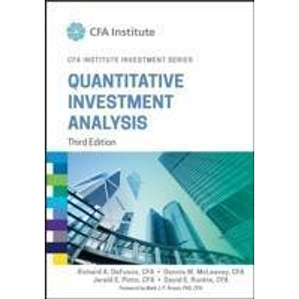Quantitative Investment Analysis / The CFA Institute Series, Richard A. DeFusco, Dennis W. McLeavey, Jerald E. Pinto, David E. Runkle, Mark J. P. Anson