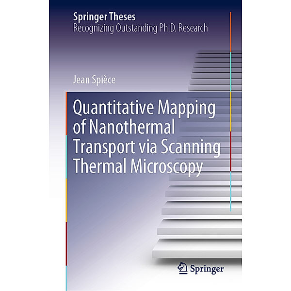 Quantitative Mapping of Nanothermal Transport via Scanning Thermal Microscopy, Jean Spièce
