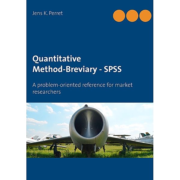 Quantitative Method-Breviary - SPSS, Jens K. Perret