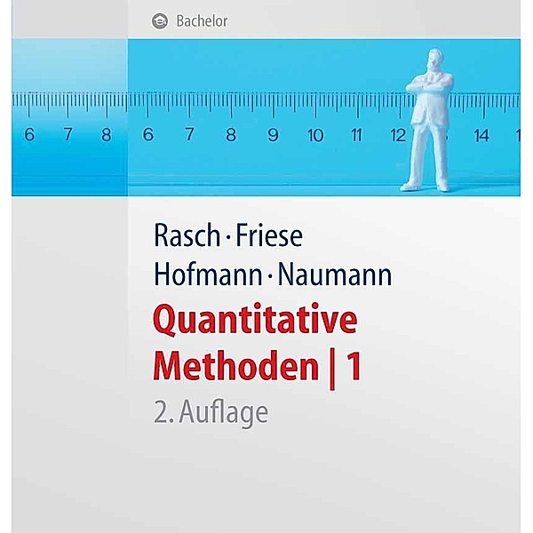 Quantitative Methoden 1.Einführung in die Statistik für Psychologen und Sozialwissenschaftler, Björn Rasch, Malte Friese, Wilhelm Johann Hofmann, Ewald Naumann