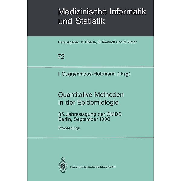 Quantitative Methoden in der Epidemiologie / Medizinische Informatik, Biometrie und Epidemiologie Bd.72