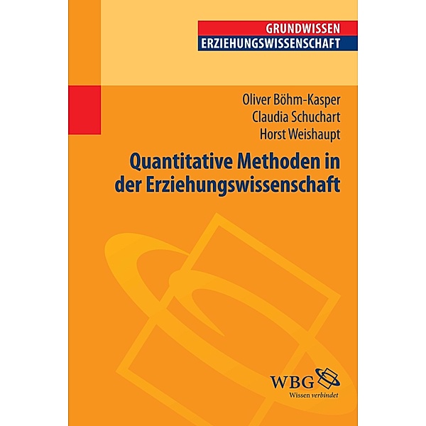 Quantitative Methoden in der Erziehungswissenschaft, Claudia Schuchart, Horst Weishaupt, Oliver Böhm-Kasper