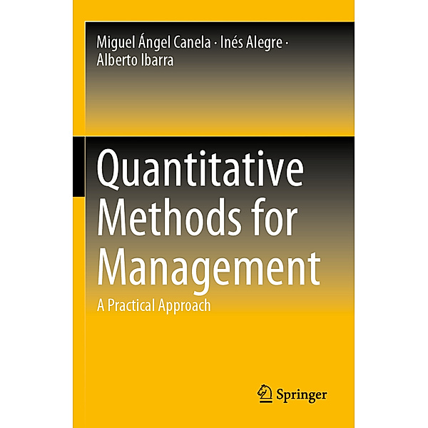 Quantitative Methods for Management, Miguel Ángel Canela, Inés Alegre, Alberto Ibarra