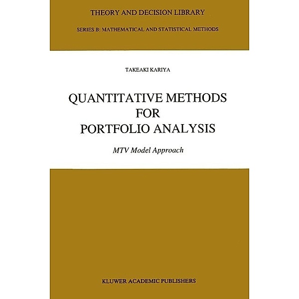Quantitative Methods for Portfolio Analysis / Theory and Decision Library B Bd.23, T. Kariya