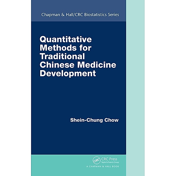 Quantitative Methods for Traditional Chinese Medicine Development, Shein-Chung Chow