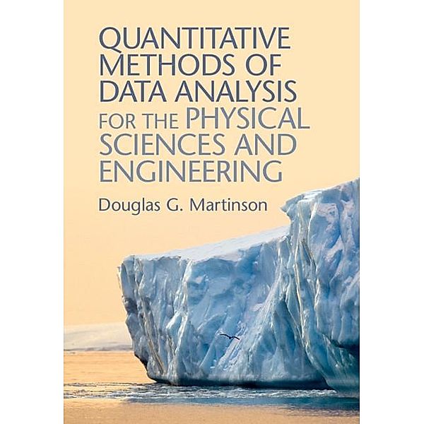 Quantitative Methods of Data Analysis for the Physical Sciences and Engineering, Douglas G. Martinson