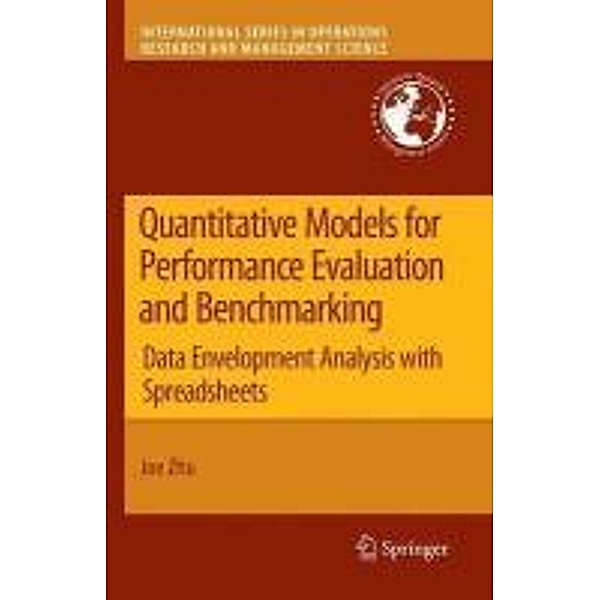 Quantitative Models for Performance Evaluation and Benchmarking / International Series in Operations Research & Management Science Bd.126, Joe Zhu