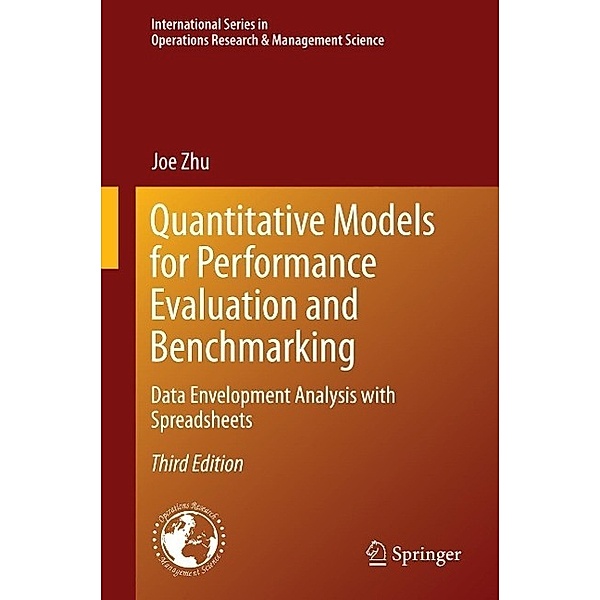 Quantitative Models for Performance Evaluation and Benchmarking / International Series in Operations Research & Management Science Bd.213, Joe Zhu
