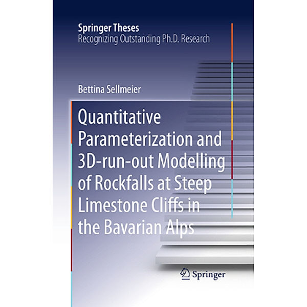 Quantitative Parameterization and 3D-run-out Modelling of Rockfalls at Steep Limestone Cliffs in the Bavarian Alps, Bettina Sellmeier