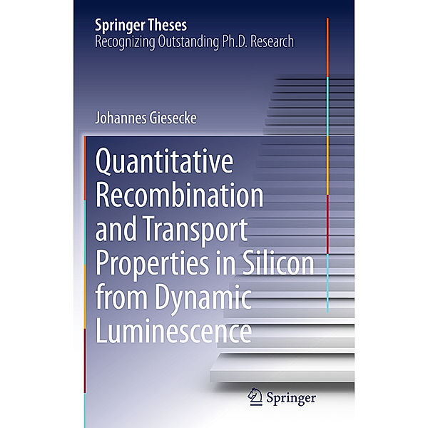 Quantitative Recombination and Transport Properties in Silicon from Dynamic Luminescence, Johannes Giesecke