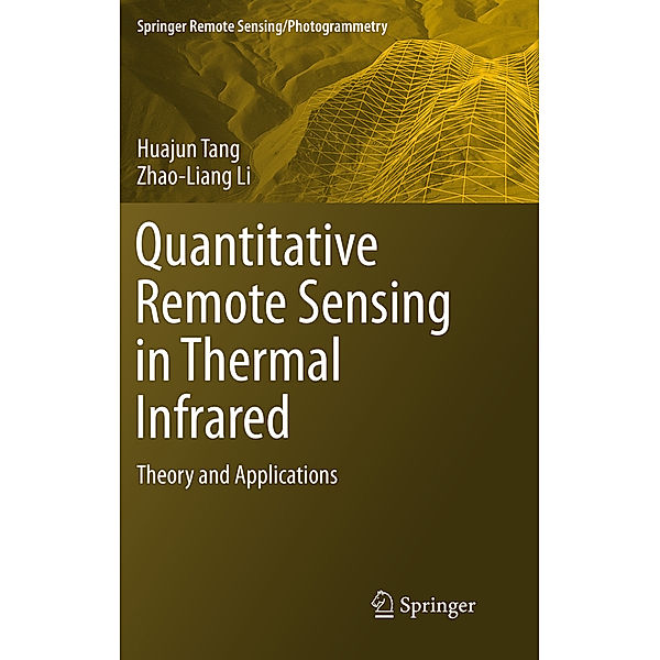 Quantitative Remote Sensing in Thermal Infrared, Huajun Tang, Zhao-Liang Li