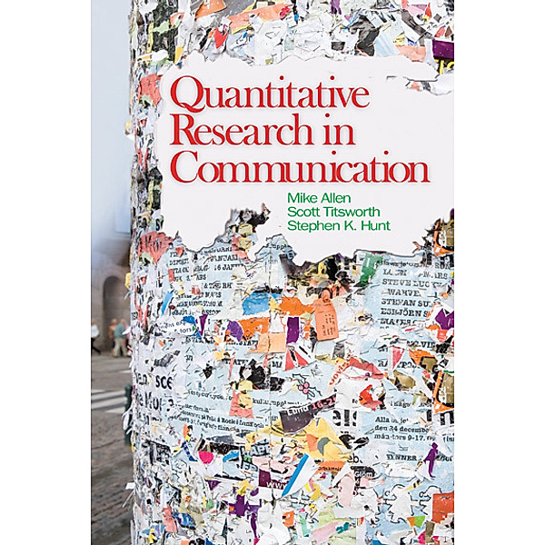 Quantitative Research in Communication, Stephen Hunt, Mike Allen, B. Scott Titsworth